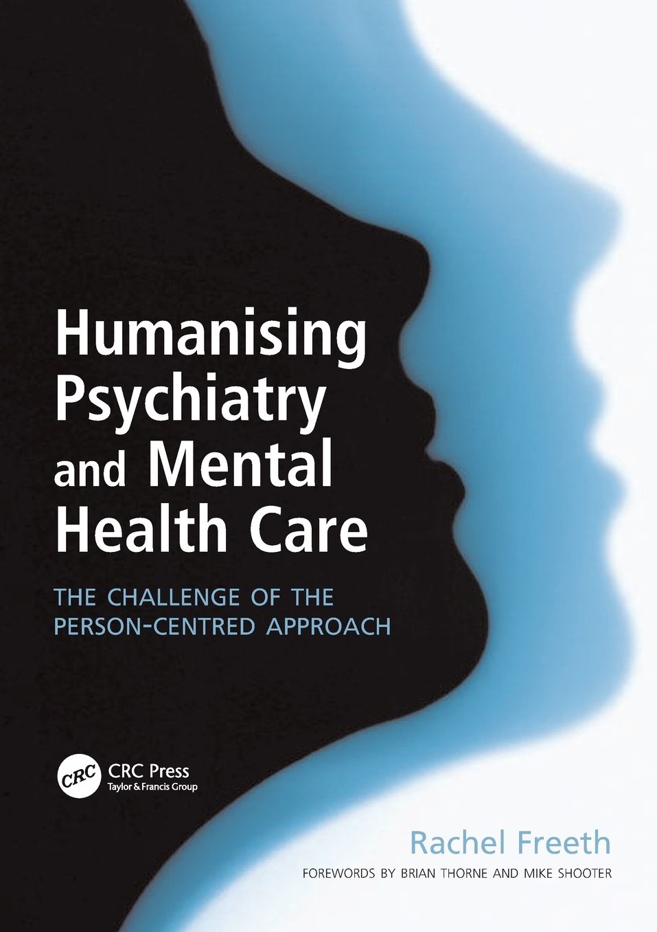 Humanising Psychiatry and Mental Health Care: The Challenge of the Person-Centered Approach
