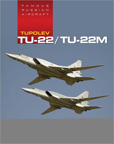 Famous Russian Aircraft: Tupolev Tu-22