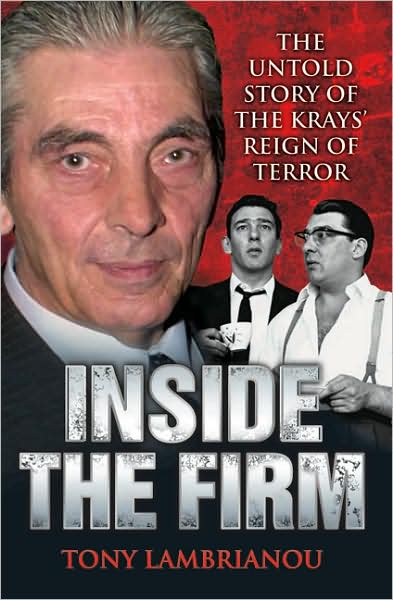 Inside the Firm: The Untold Story of the Krays' Reign of Terror
