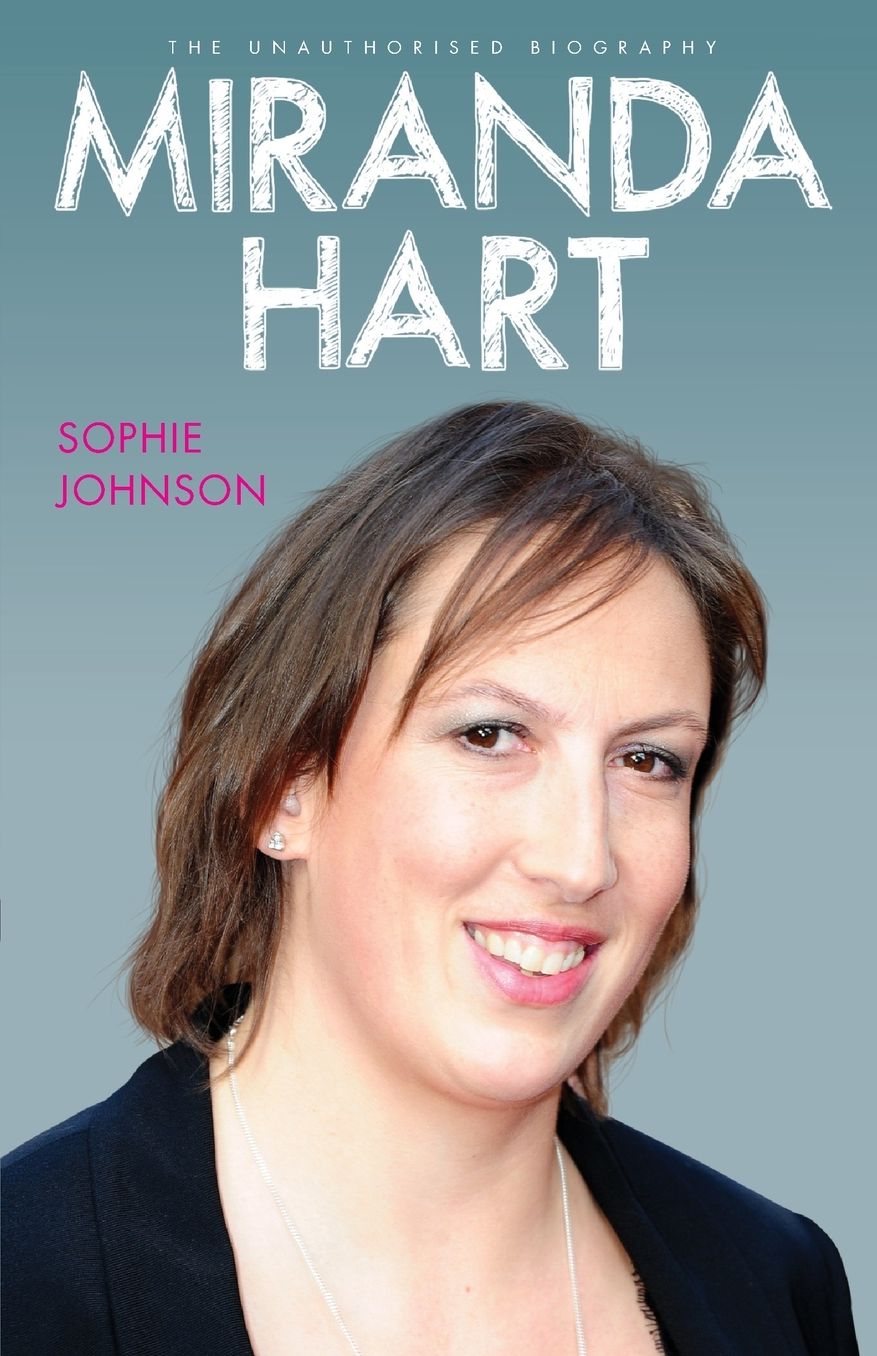 Miranda Hart: The Unauthorised Biography