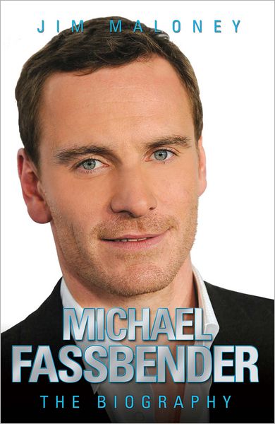 Michael Fassbender: The Biography