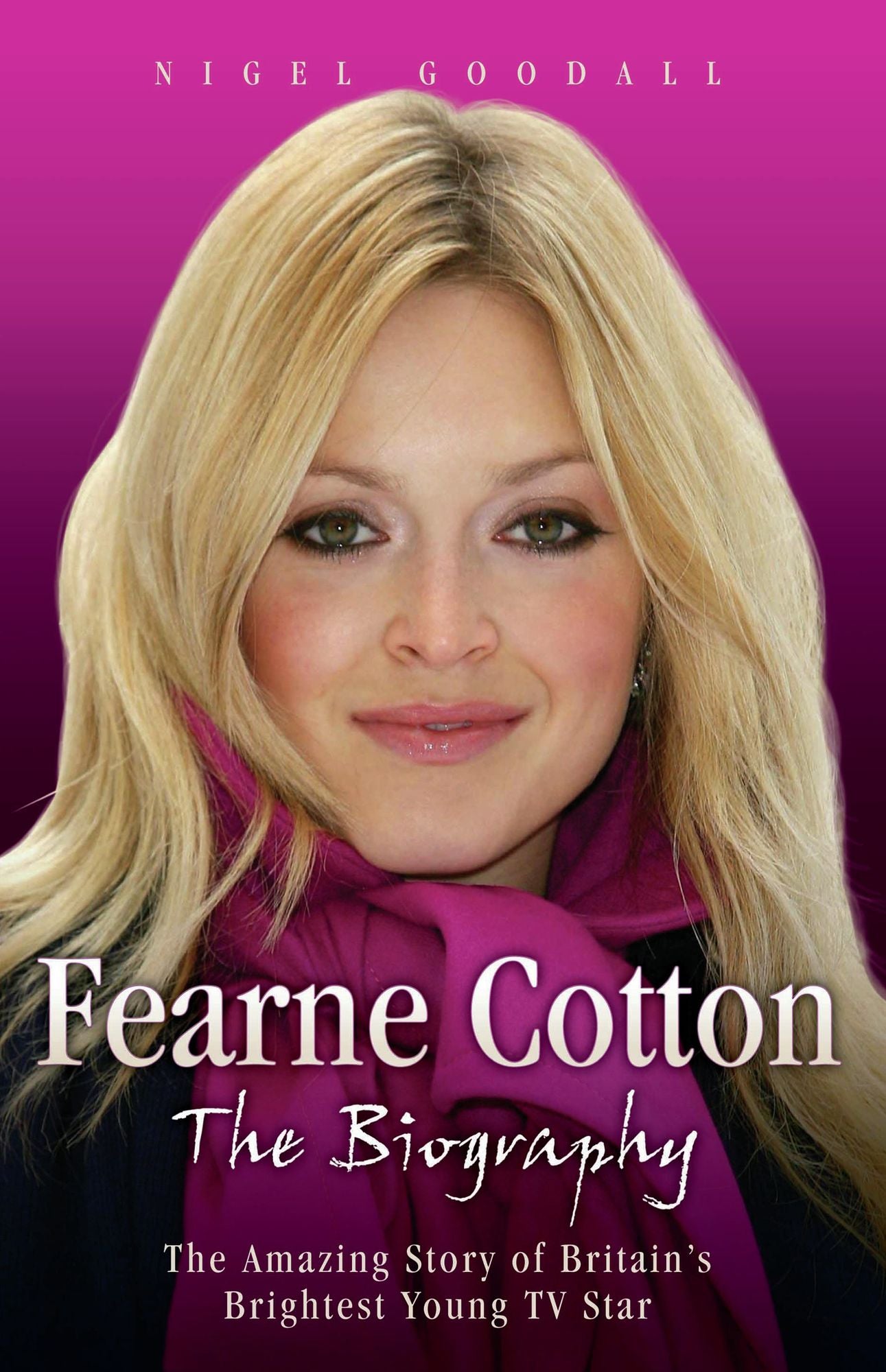 Fearne Cotton: The Biography