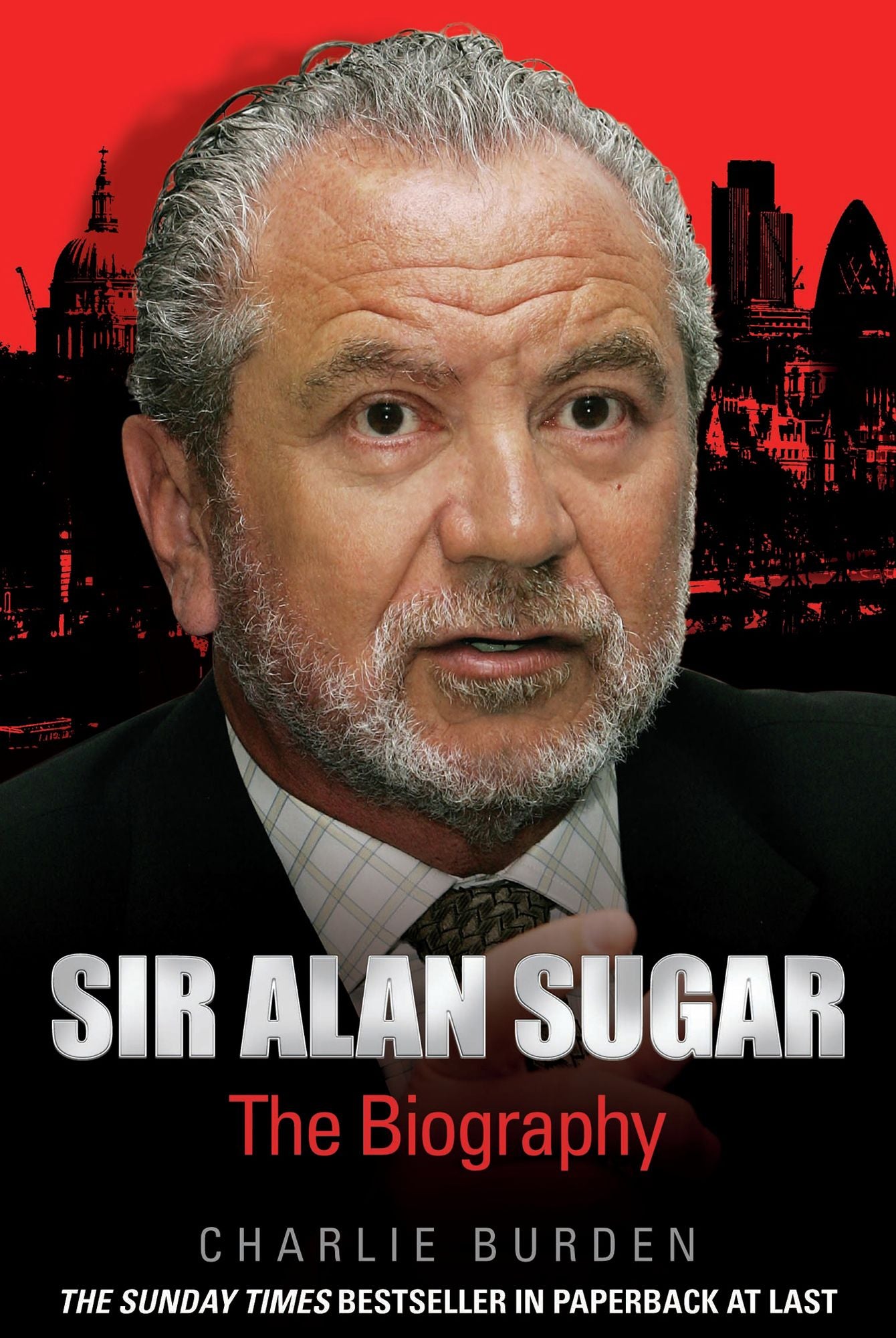 Sir Alan Sugar: The Biography