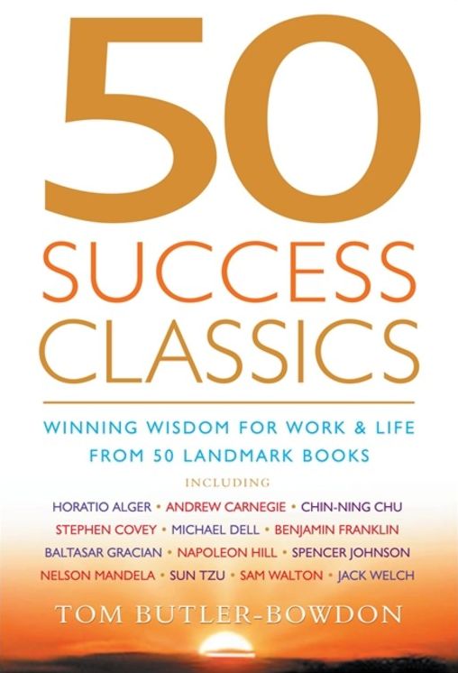 50 Success Classics: Winning Wisdom for Life and Work from 50 Landmark Books