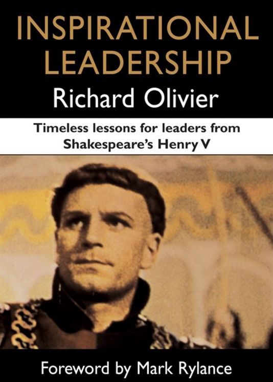 Inspirational Leadership: Timeless Lessons for Leaders from Shakespeare's Henry V