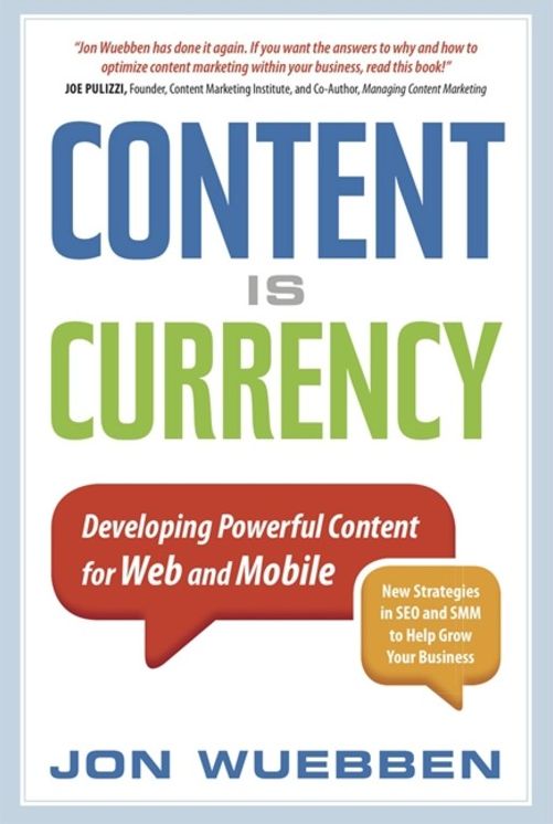 Content is Currency: Developing Powerful Content for Web and Mobile