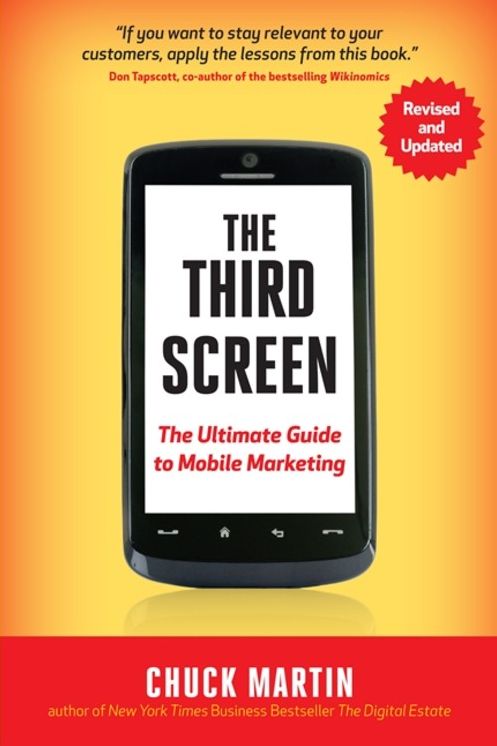 The Third Screen: The Ultimate Guide to Mobile Marketing