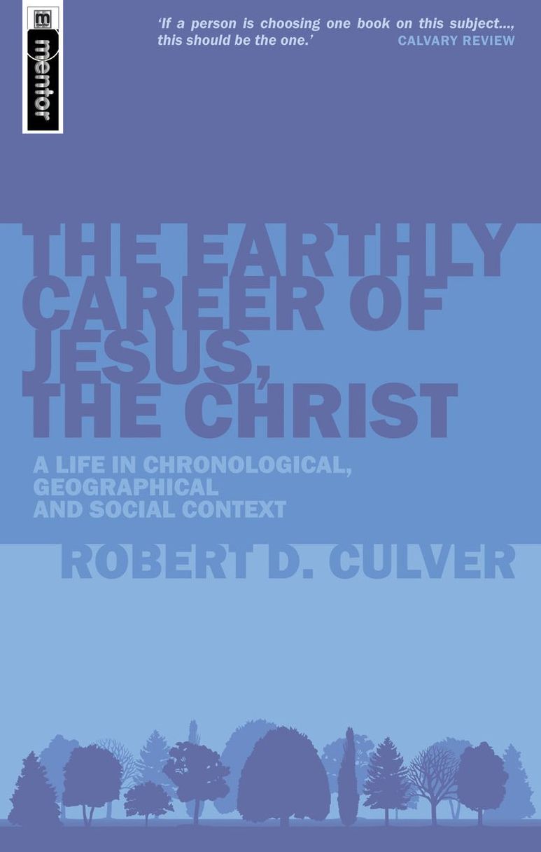 The Earthly Career of Jesus, the Christ: A Life in Chronological, Geographical and Social Context