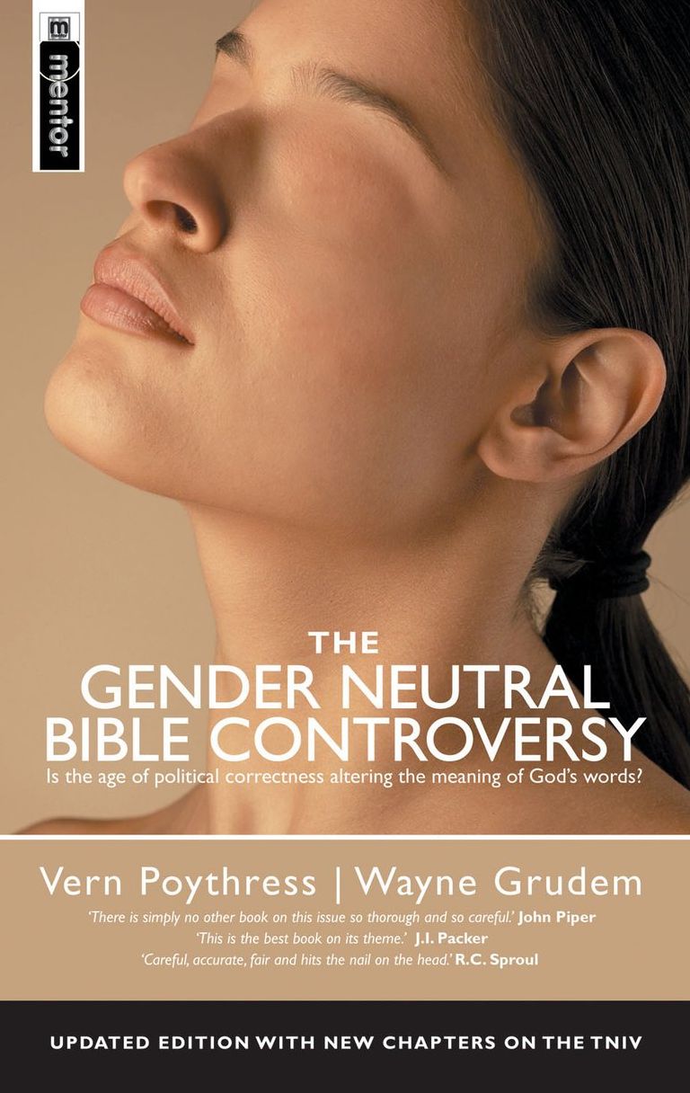 The Gender Neutral Bible Controversy: Is the age of political correctness altering the meaning of God's words?
