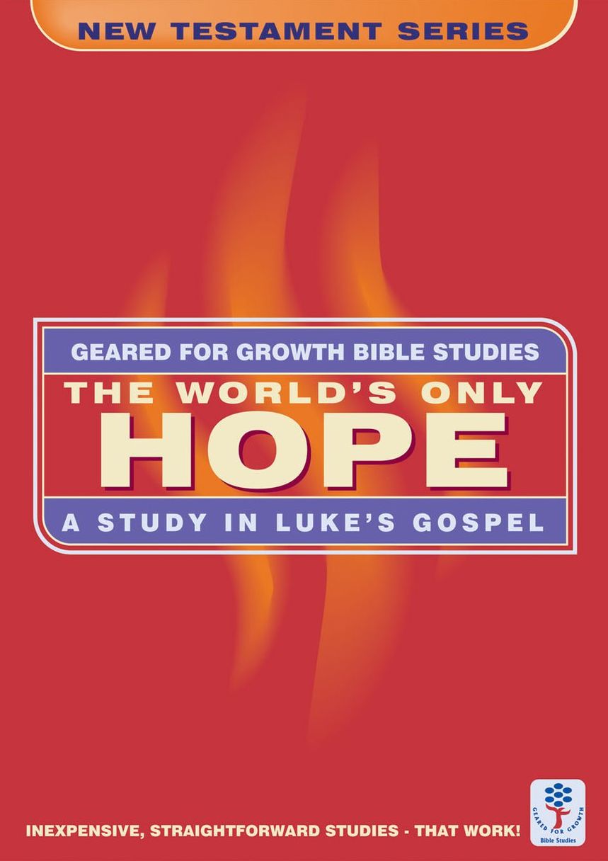 The World's Only Hope: A Study in Luke's Gospel