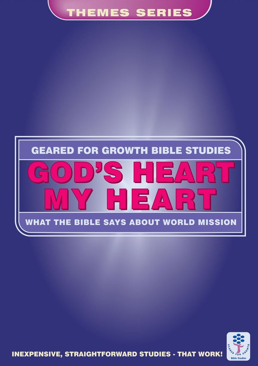 God's Heart, My Heart: What the Bible says about World Mission