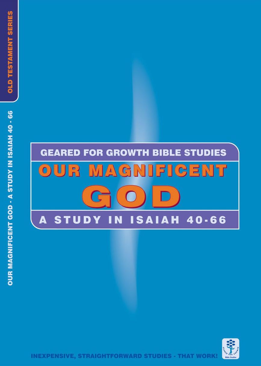 Our Magnificent God: A Study in Isaiah 40-66