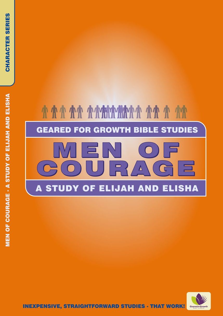 Men of Courage -: A Study of Elijah And Elisha