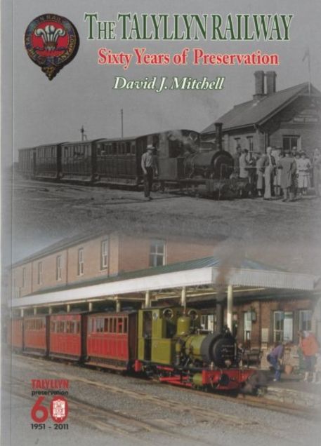 Sixty Years of Preservation on the Talyllyn Railway