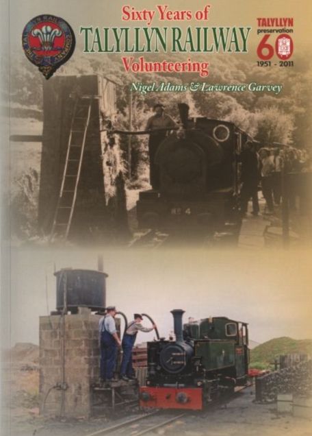 Sixty Years of Volunteering on the Talyllyn Railway