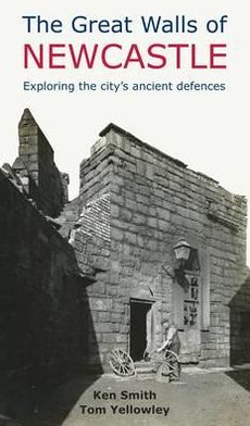 The Great Walls of Newcastle: Exploring the City's Ancient Defences