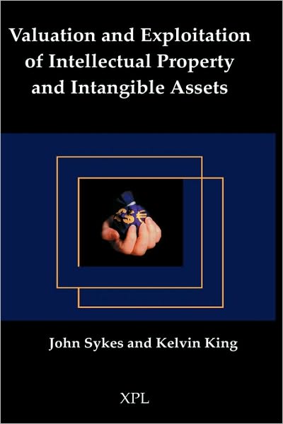 Valuation And Exploitation Of Intellectual Property And Intangible Assets