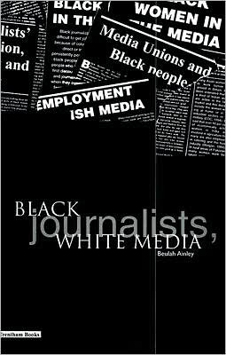Black Journalists, White Media