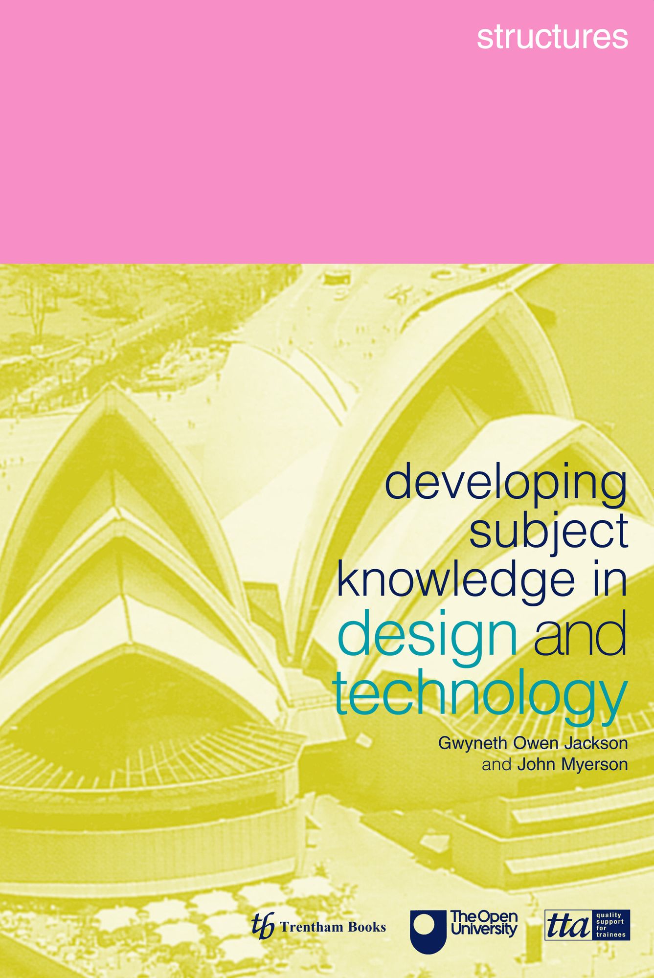 Developing Subject Knowledge in Design and Technology: Structures