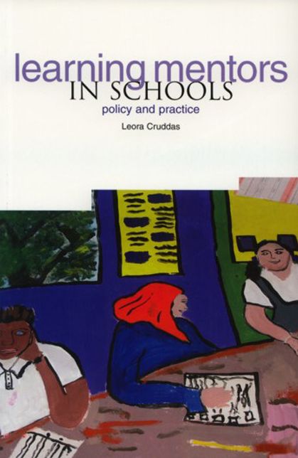 Learning Mentors in Schools: Policy and Practice