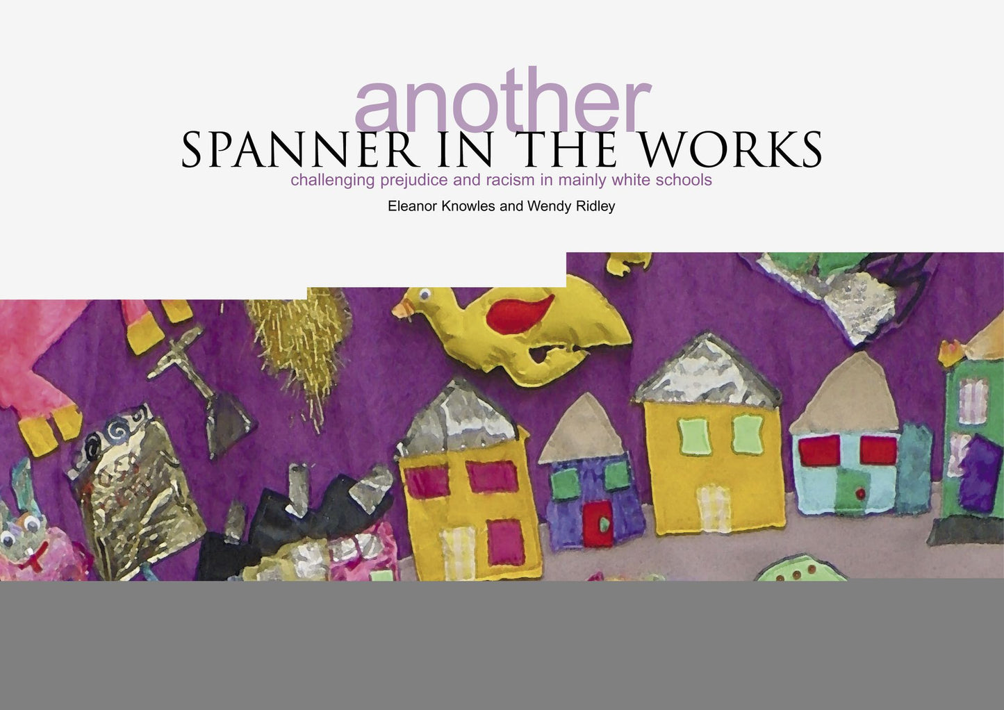 Another Spanner in the Works: Challenging Prejudice and Racism in Mainly White Schools