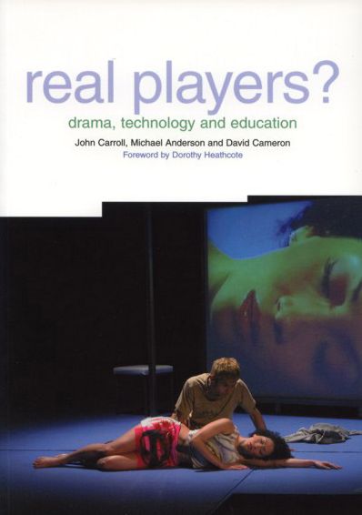 Real Players?: Drama, Technology and Education