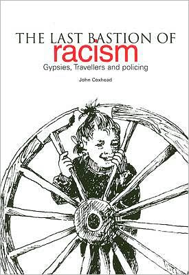 The Last Bastion of Racism?: Gypsies, Travellers and Policing