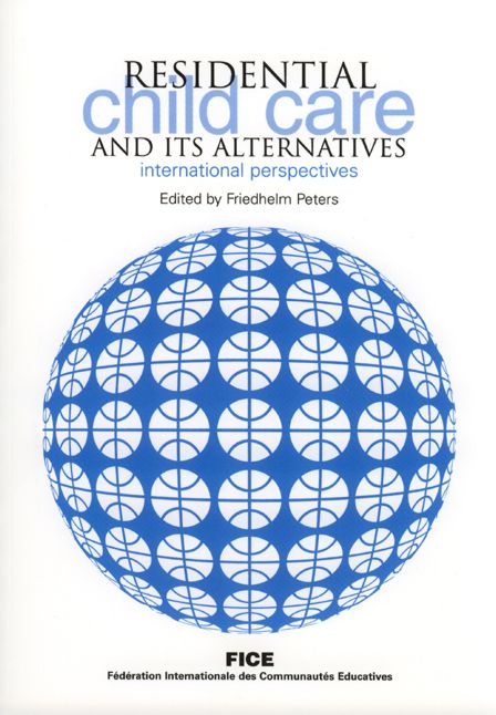 Residential Child Care And Its Alternatives: International Perspectives