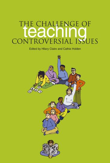The Challenge of Teaching Controversial Issues