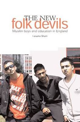 The New Folk Devils: Muslim Boys and Education in England