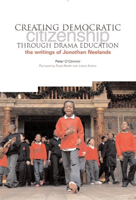 Creating Democratic Citizenship Through Drama Education: The Writings of Jonothan Neelands