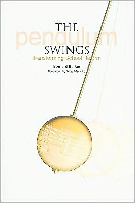 The Pendulum Swings: Transforming School Reform
