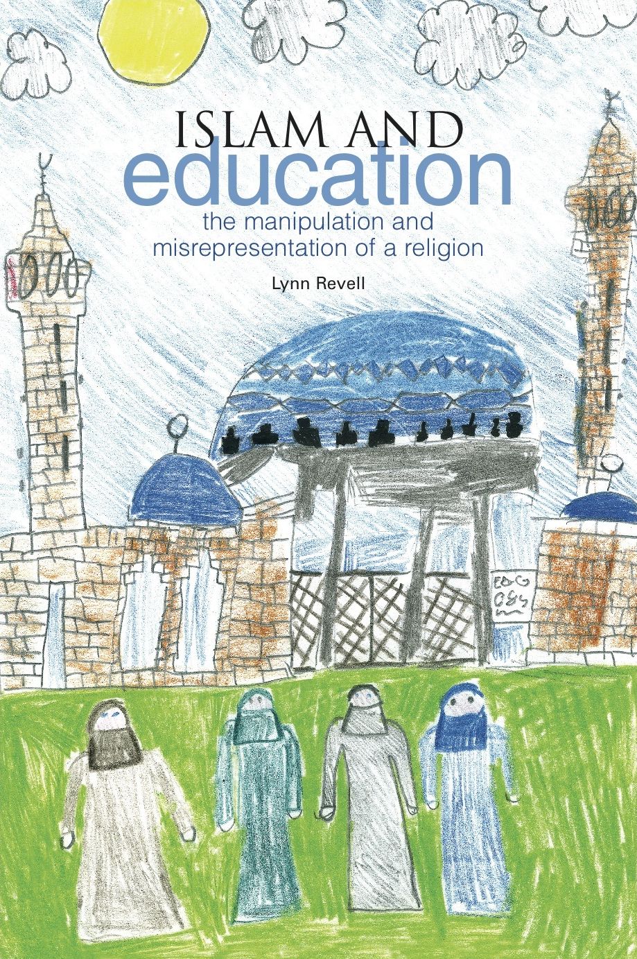 Islam and Education: The Manipulation and Misrepresentation of a Religion