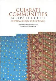 Gujarati Communities Across The Globe: Memory, Identity and Continuity