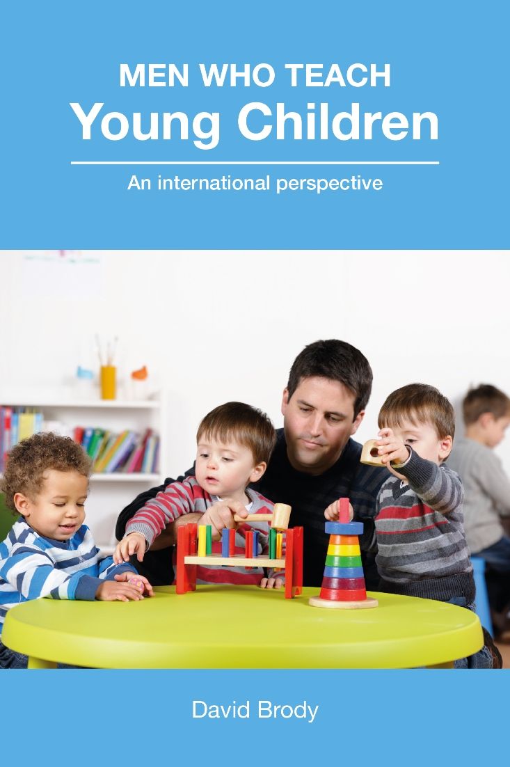 Men Who Teach Young Children: An International Perspective