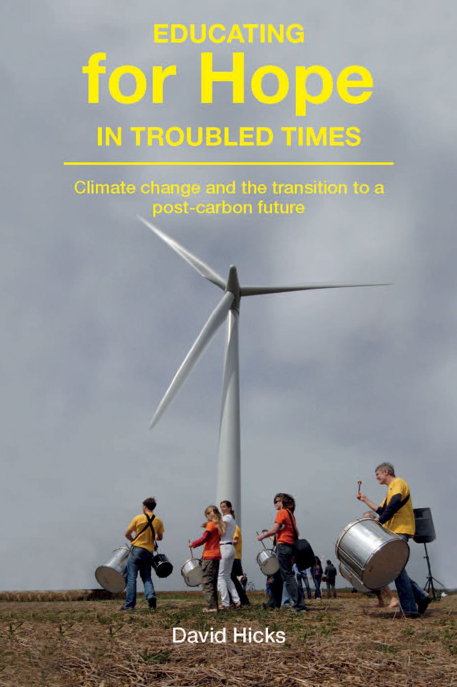 Educating for Hope in Troubled Times: Climate Change and the Transition to a Post-Carbon Future