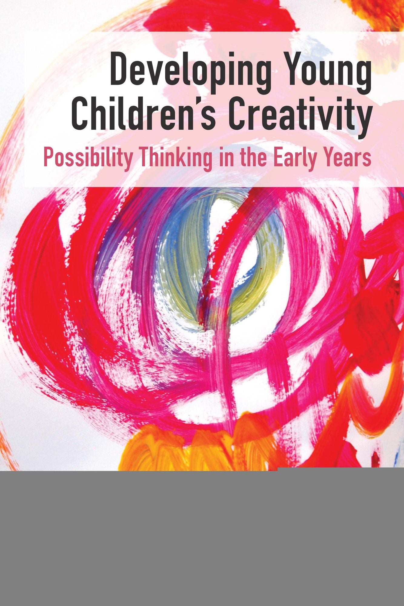 Developing Young Children's Creativity: Possibility Thinking in the Early Years
