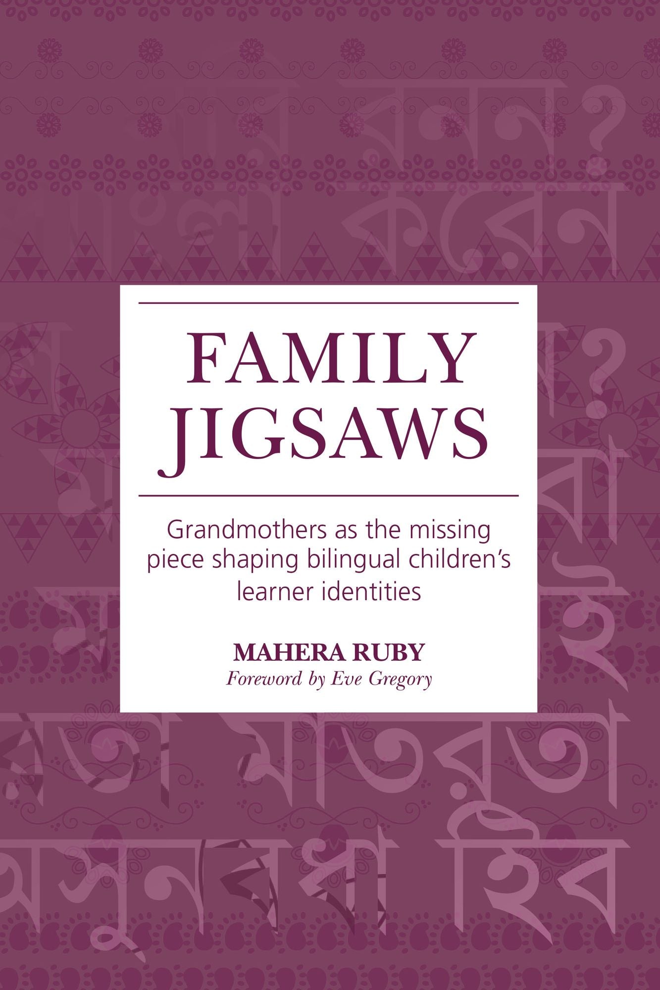 Family Jigsaws: Grandmothers as the Missing Piece Shaping Bilingual Children's Learner Identities