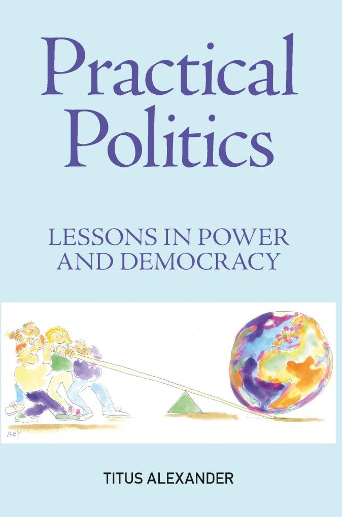 Practical Politics: Lessons in Power and Democracy: An Introduction for Students and Teachers