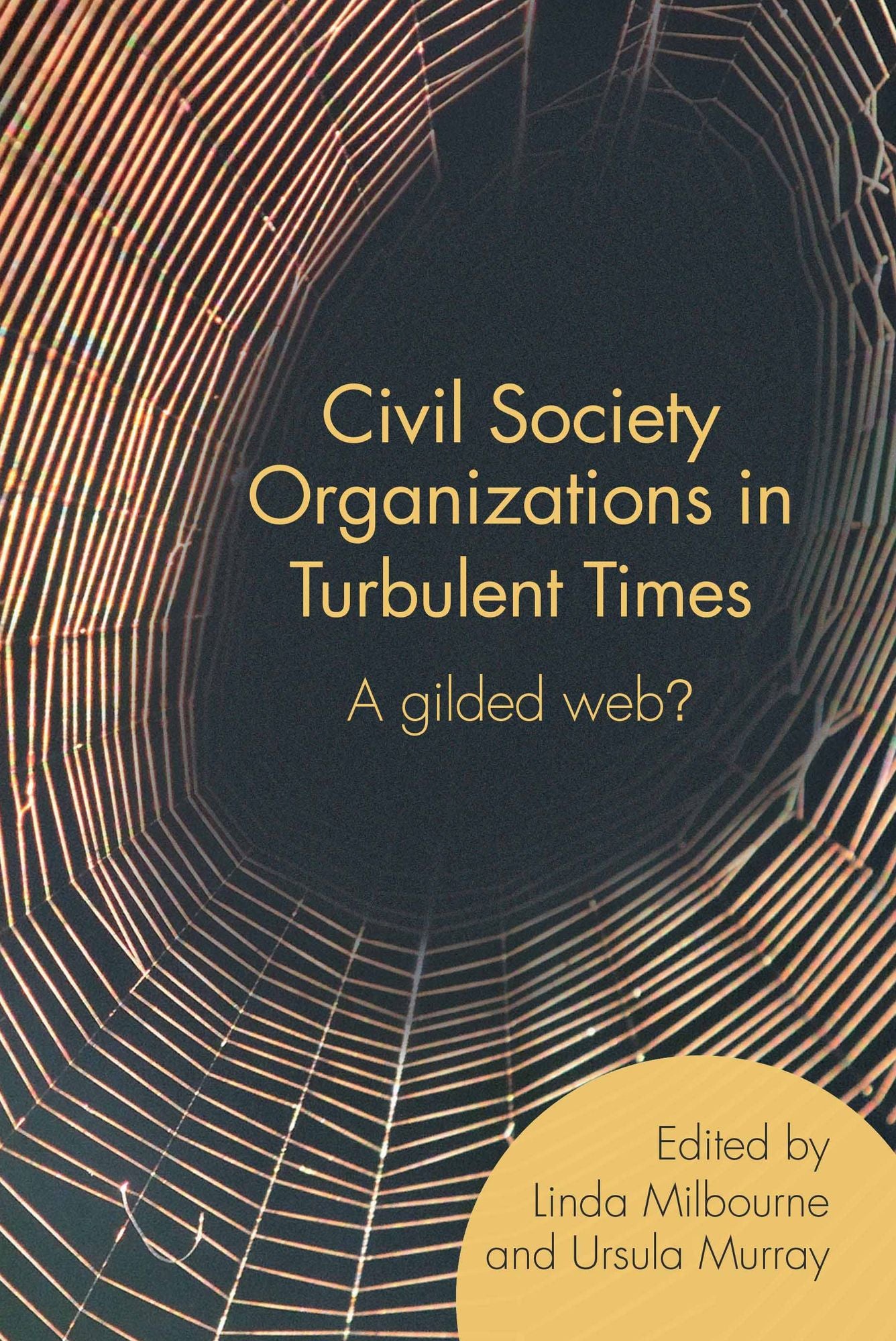 Civil Society Organizations in Turbulent Times: A Gilded Web?