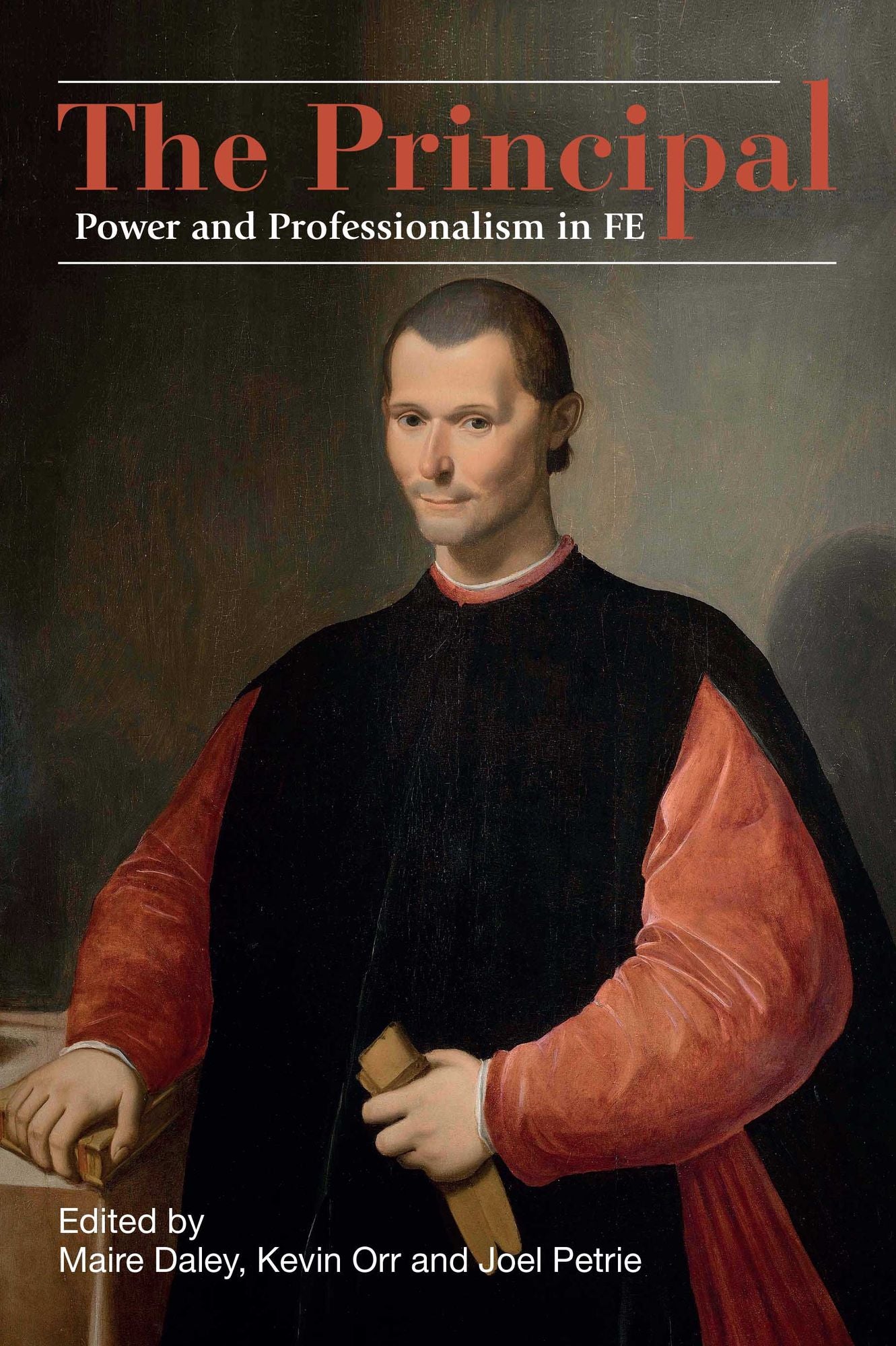 The Principal: Power and Professionalism in Fe
