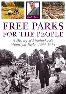 Free Parks for the People: A History of Birmingham's Municipal Parks, 1844-1974