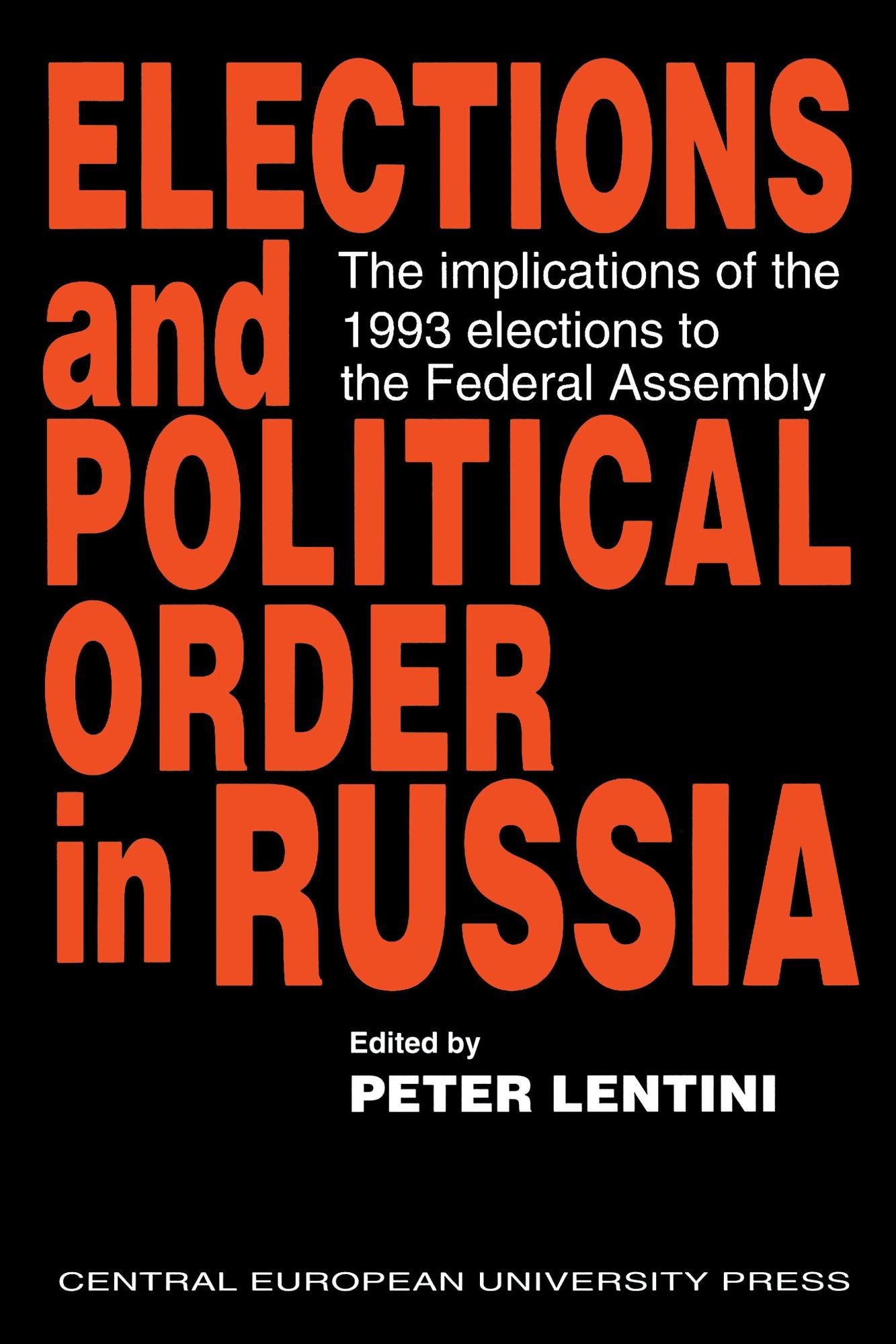 Elections And Political Order In Russia