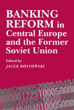 Banking Reform In Central Europe And The Former Soviet Union