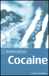 Cocaine: Its History & Lore