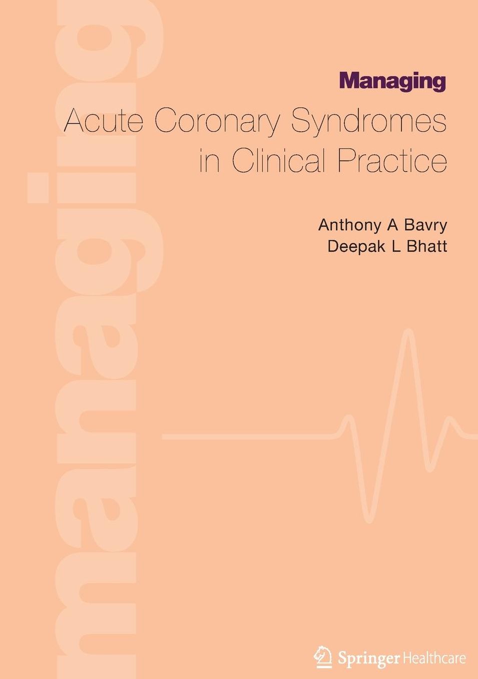 Managing Acute Coronary Syndromes in Clinical Practice