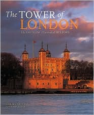 The Tower of London: The Official Illustrated History