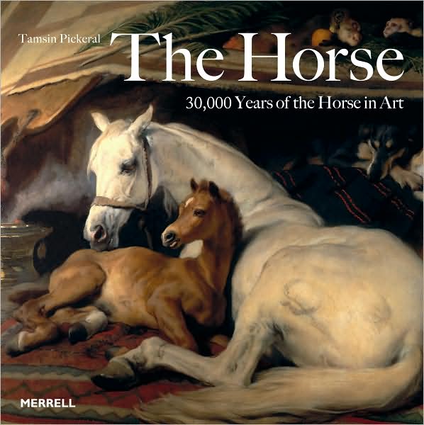 The Horse: 30,000 Years of the Horse in Art