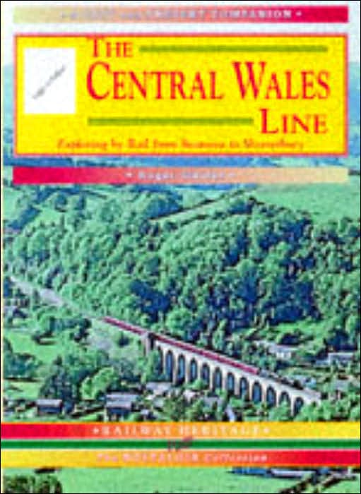 The Central Wales Line: A Nostalgic Trip along the Whole Route from Craven Arms to Swansea