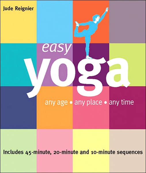 Easy Yoga: Any Age, Any Place, Any Time